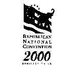 REPUBLICAN NATIONAL CONVENTION 2000 PHILADELPHIA