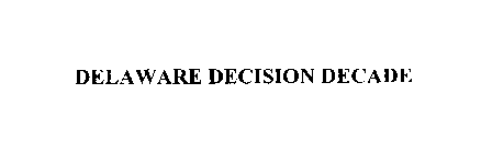 DELAWARE DECISION DECADE