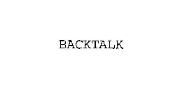 BACKTALK