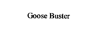 GOOSE BUSTER