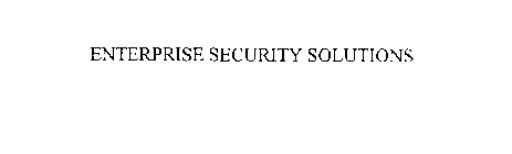 ENTERPRISE SECURITY SOLUTIONS