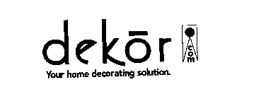 DEKOR.COM YOUR HOME DECORATING SOLUTION