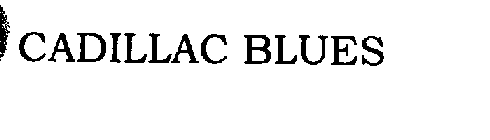 CADILLAC BLUES