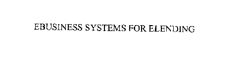 EBUSINESS SYSTEMS FOR ELENDING
