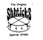 THE ORIGINAL SHHTICKS QUIETER STICKS