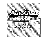 AUTO GLASS CENTER - WE DO IT ALL . . . WITH JUST ONE CALL!
