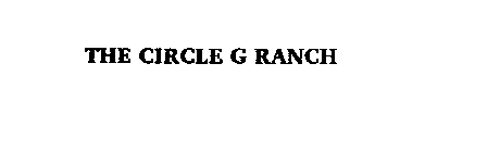 THE CIRCLE G RANCH