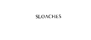 SLOACHES