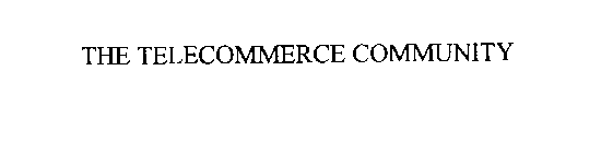 THE TELECOMMERCE COMMUNITY