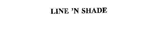 LINE 'N SHADE