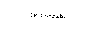 IP CARRIER