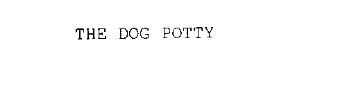 THE DOG POTTY