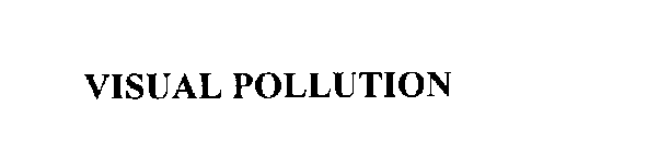 VISUAL POLLUTION