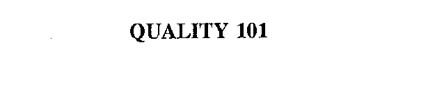 QUALITY 101