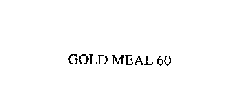 GOLD MEAL 60