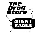 THE DRUG STORE GIANT EAGLE
