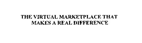 THE VIRTUAL MARKETPLACE THAT MAKES A REAL DIFFERENCE