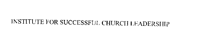 INSTITUTE FOR SUCCESSFUL CHURCH LEADERSHIP