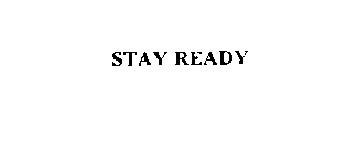 STAY READY