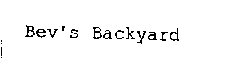 BEV'S BACKYARD