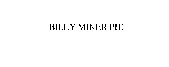 BILLY MINER PIE
