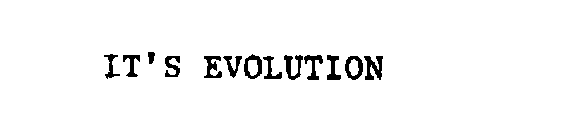 IT'S EVOLUTION