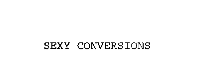 SEXY CONVERSIONS