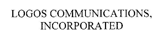 LOGOS COMMUNICATIONS, INCORPORATED