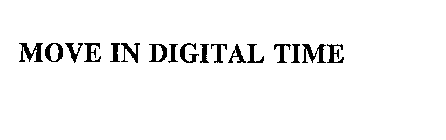MOVE IN DIGITAL TIME