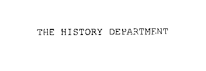 THE HISTORY DEPARTMENT