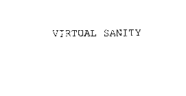 VIRTUAL SANITY