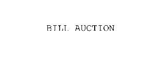 BILL AUCTION