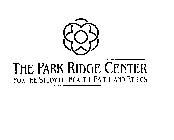 THE PARK RIDGE CENTER FOR THE STUDY OF HEALTH, FAITH, AND ETHICS