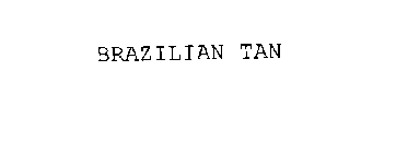 BRAZILIAN TAN