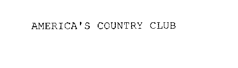 AMERICA'S COUNTRY CLUB