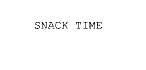SNACK TIME