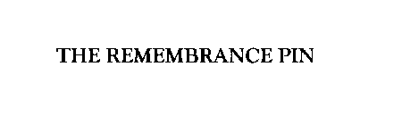 THE REMEMBRANCE PIN