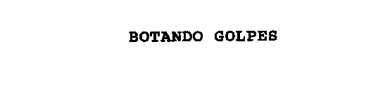 BOTANDO GOLPES