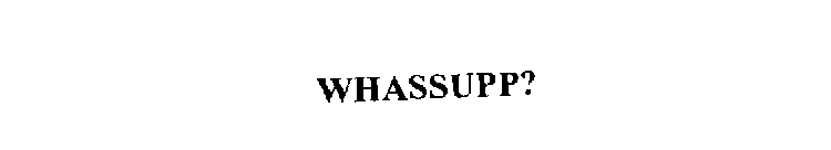 WHASSUP?