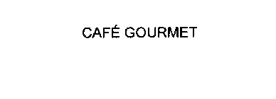 CAFE GOURMET