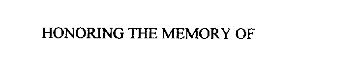 HONORING THE MEMORY OF