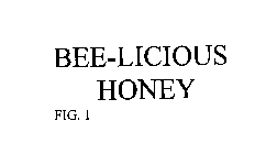 BEE-LICIOUS HONEY