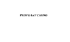 FRISCO BAY CASINO