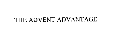 THE ADVENT ADVANTAGE