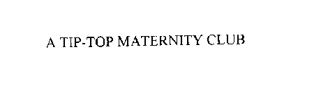 A TIP-TOP MATERNITY CLUB