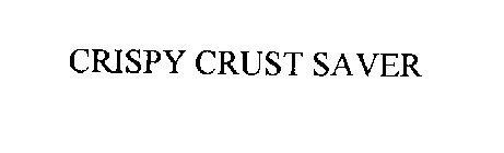 CRISPY CRUST SAVER