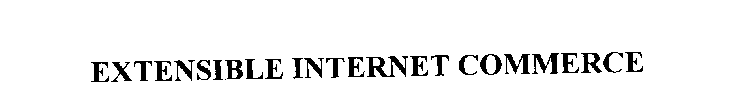EXTENSIBLE INTERNET COMMERCE