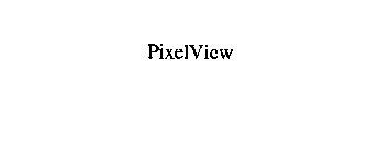 PIXELVIEW