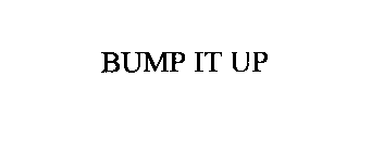BUMP IT UP