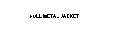 FULL METAL JACKET
